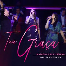 Tua Graça (part. Maria Fogaça) - 2020 • Single/EP