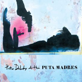 Peter Doherty &amp; The Puta Madres - Peter Doherty And The Puta Madres