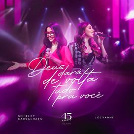 Deus Dará de Volta Tudo Pra Você (part. Jozyanne) (Ao Vivo) - 2024 • Single/EP
