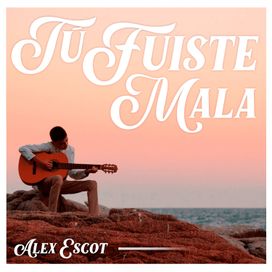 Tú Fuiste Mala - 2021 • Sencillo/EP