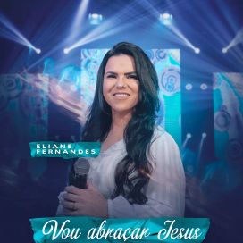 Vou Abraçar Jesus  - 2023 • Single/EP