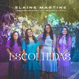Escolhidas (part. Elaine Martins, Cassiane e Hellen Miranda) - 2021 • Single/EP