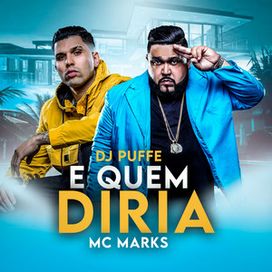 E Quem Diria (part. DJ Puffe) - 2023 • Sencillo/EP