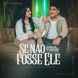 Se Não Fosse Ele  - 2023 • Single/EP