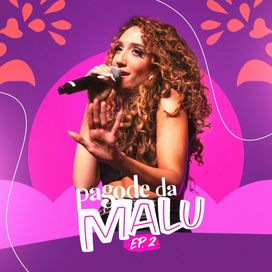 Pagode da MaLu, Ep. 2 (Ao Vivo) - 2024 • Sencillo/EP