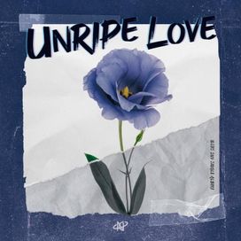 UNRIPE LOVE - 2021 • Sencillo/EP