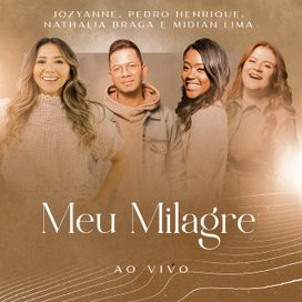 Meu Milagre (Part. Jozyanne, Pedro Henrique e Nathália Braga) - 2022 • Single/EP