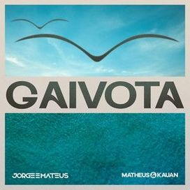 Gaivota (part. Jorge &amp; Mateus) - 2026 • Sencillo/EP