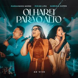 Olharei Para o Alto (part. Gabriela Gomes e Marquinhos Gomes) - 2025 • Single/EP