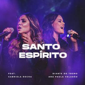 Santo Espírito (part. Gabriela Rocha) (Ao Vivo) - 2019 • Sencillo/EP