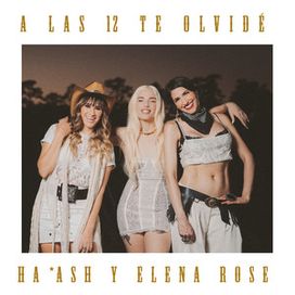 A Las 12 Te Olvidé (part. ELENA ROSE) - 2024 • Single/EP