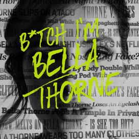 B*TCH I'M BELLA THORNE - 2018 • Sencillo/EP
