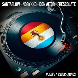 Vuelve a Escucharnos (part. Santaflow, Frescolate y Norykko) - 2024 • Sencillo/EP