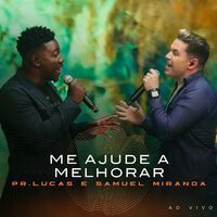 Me Ajude a Melhorar (part. Samuel Miranda) - 2023 • Single/EP