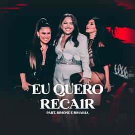 Eu Quero Recair (part. Simone e Simaria) - 2022 • Sencillo/EP