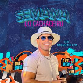 Semana do Cachaceiro (part. Galã do Brega) - 2025 • Sencillo/EP