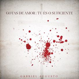 Gotas de Amor / Tu És o Suficiente - 2022 • Sencillo/EP