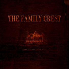 Songs from the Valley Below (Reissue) - The Family Crest