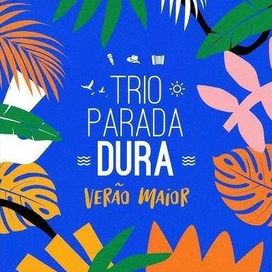 Trio Parada Dura - Verão Maior (Ao Vivo) - 2024 • Álbum