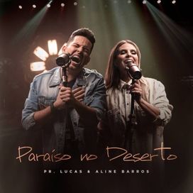 Paraíso No Deserto (part. Pr. Lucas) - 2020 • Single/EP