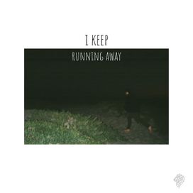 i keep running away - 2023 • Single/EP