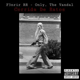 Corrida De Ratos (part. Only The Vandal) - 2024 • Sencillo/EP