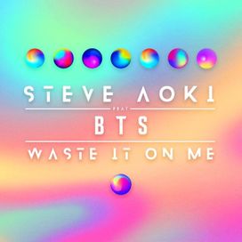 Waste It On Me (feat. BTS) - 2018 • Single/EP