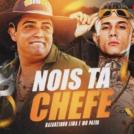 Nois Tá Chefe (part. MC Paiva) - 2026 • Sencillo/EP