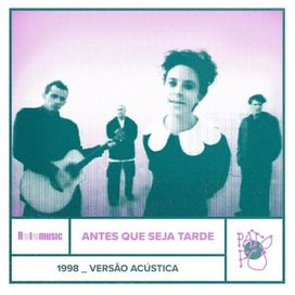 Antes Que Seja Tarde (Acústico) - 2021 • Single/EP