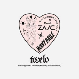 Are U Gonna Tell Her? (feat. MC Zaac) [Heavy Baile Remix] - 2019 • Single/EP