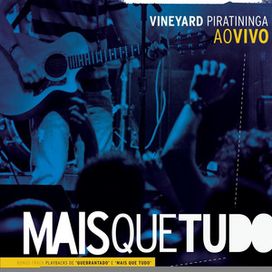 Mais Que Tudo  - 2007 • Álbum
