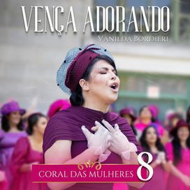 Vença Adorando - Coral das Mulheres 8 - 2023 • Single/EP