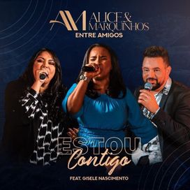 Estou Contigo (part. Alice e Marquinhos) - 2023 • Single/EP