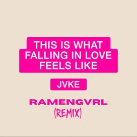 this is what falling in love feels like (Ramengvrl Remix) - 2021 • Sencillo/EP