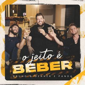 O Jeito É Beber (Ao Vivo) (part. Bruno &amp; Denner) - 2026 • Álbum