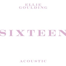 Sixteen (Acoustic) - 2019 • Single/EP