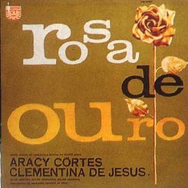 ROSA DE OURO - Araci Cortes, Clementina De Jesus e Conjunto Rosa De Ouro - 1965 • Álbum