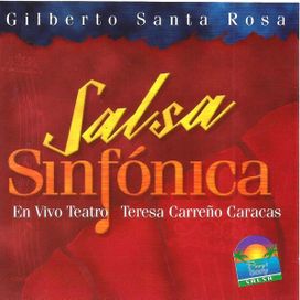 Salsa Sinfónica En Vivo Teatro Teresa Carreño Caracas - Gilberto Santa Rosa