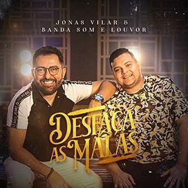 Desfaça As Malas (part. Banda Som e Louvor) - 2020 • Sencillo/EP