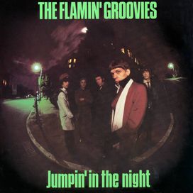 Jumpin' In The Night - The Flamin' Groovies