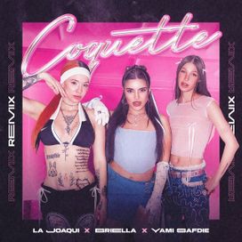 Coquette (remix) (part. Briella y La Joaqui) - 2024 • Recopilación