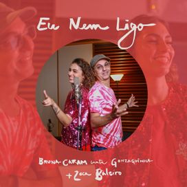 Eu Nem Ligo (com Bruna Caram) - 2023 • Single/EP