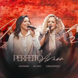 Perfeito Amor (part. Gabi Sampaio) - 2025 • Single/EP