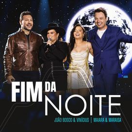 Fim da Noite (part. João Bosco e Vinícius) (Ao Vivo) - 2023 • Single/EP
