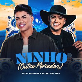 Ninho (Outro Morador) (part. Lucas Aboiador) - 2025 • Sencillo/EP