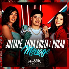 Ménage (part. MC JottaPê &amp; Tainá Costa) - 2021 • Sencillo/EP