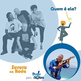 Quem É Ela (part. Sururu Na Roda) - 2020 • Single/EP
