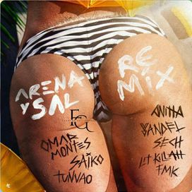 Arena y Sal (remix) (part. Omar Montes, Saiko, Tunvao, Yandel, Sech, Lit Killah y Fmk) - 2024 • Sencillo/EP