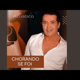 Chorando Se Foi (Acústico) - 2024 • Single/EP