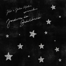 Jardins da Babilônia (part. Julia Mestre) - 2023 • Single/EP